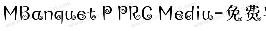 MBanquet P PRC Mediu字体转换